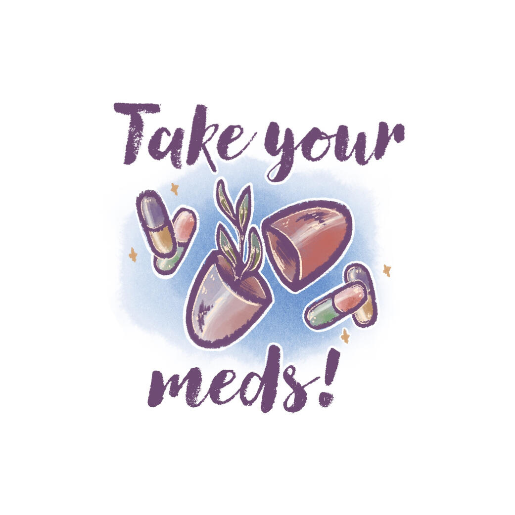 Take Yours Meds!